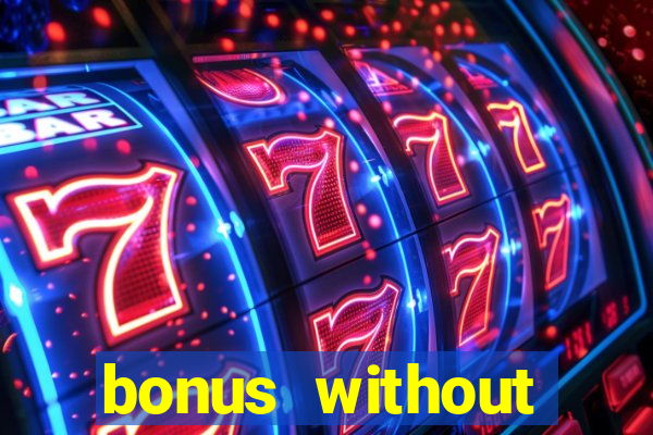 bonus without deposit betting