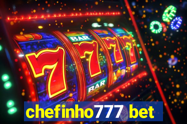 chefinho777 bet