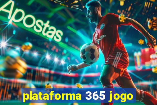 plataforma 365 jogo