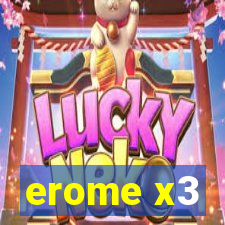 erome x3