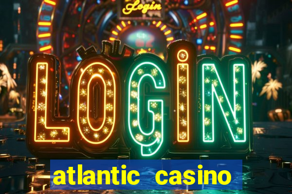 atlantic casino atlantic city nj