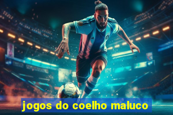 jogos do coelho maluco