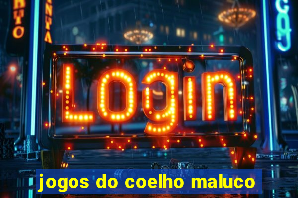 jogos do coelho maluco