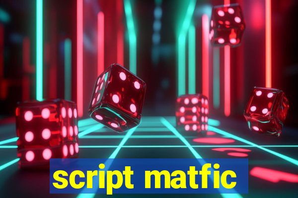 script matfic