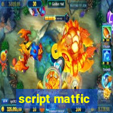 script matfic