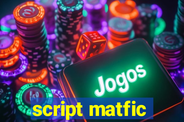 script matfic