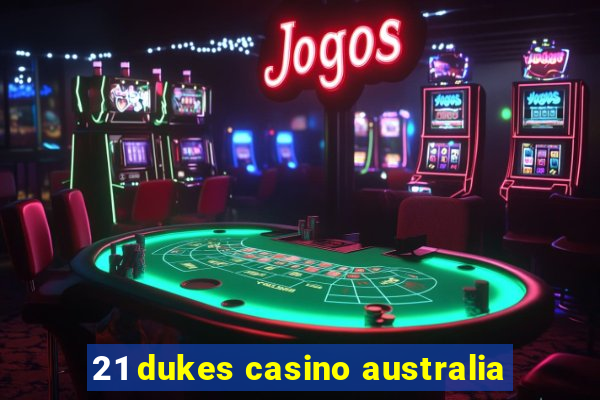 21 dukes casino australia