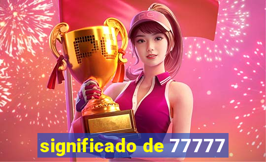 significado de 77777