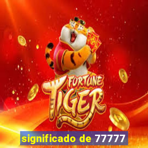 significado de 77777