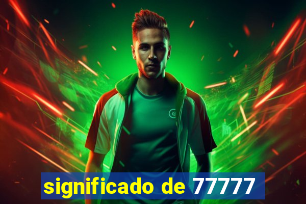 significado de 77777