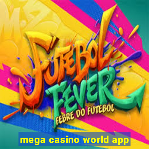 mega casino world app