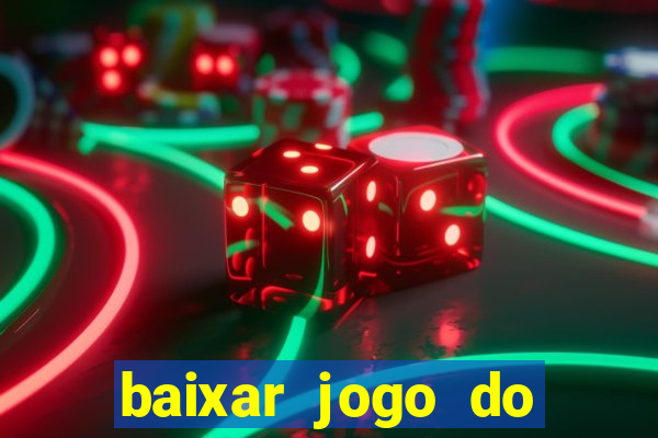 baixar jogo do tigrinho verdadeiro