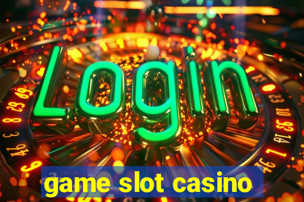 game slot casino