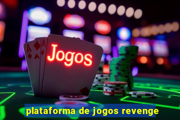 plataforma de jogos revenge