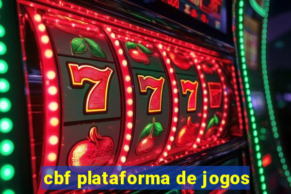 cbf plataforma de jogos