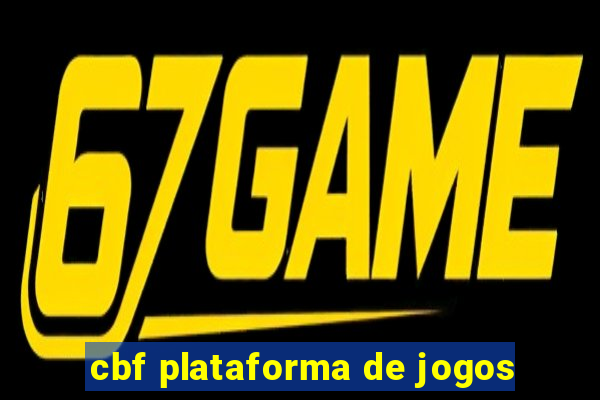 cbf plataforma de jogos