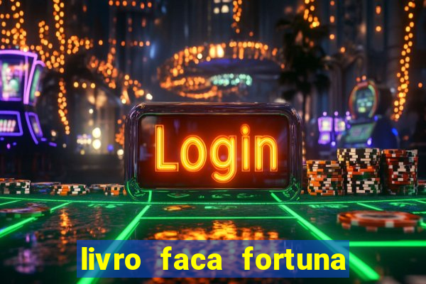 livro faca fortuna com acoes