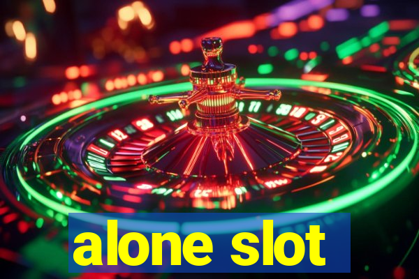 alone slot