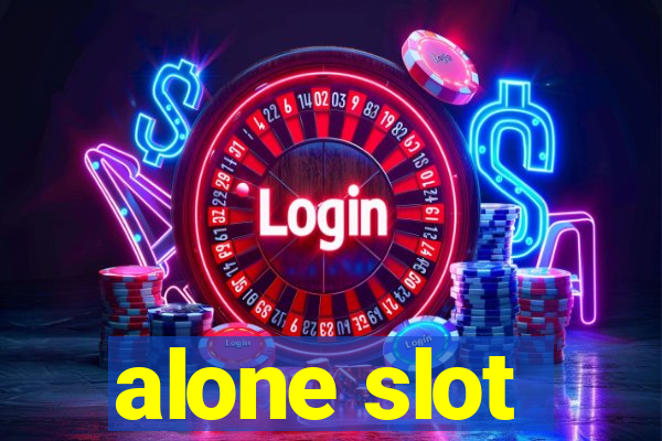 alone slot