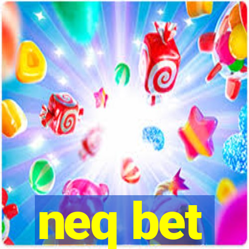 neq bet