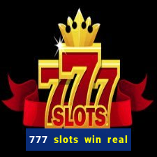 777 slots win real money online