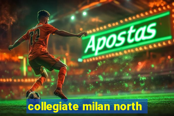 collegiate milan north