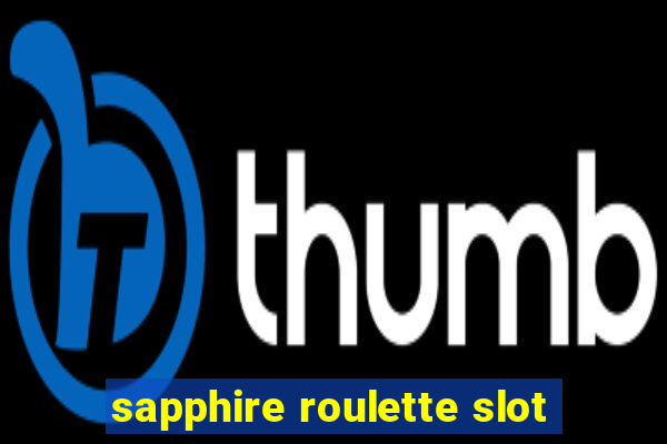 sapphire roulette slot