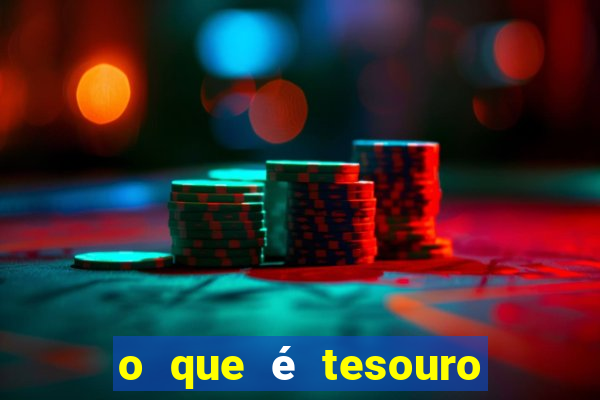 o que é tesouro educa mais