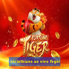 corinthians ao vivo tvgol