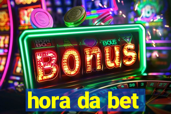 hora da bet