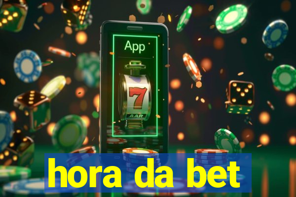 hora da bet