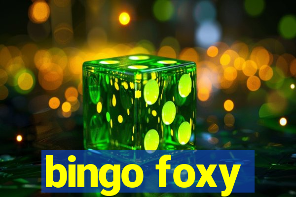 bingo foxy