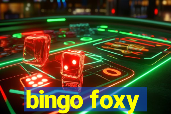 bingo foxy