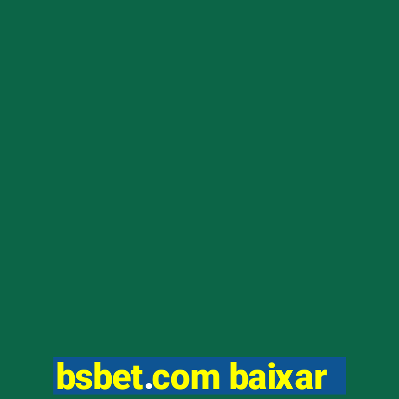 bsbet.com baixar