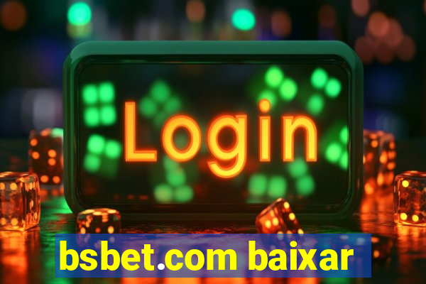 bsbet.com baixar