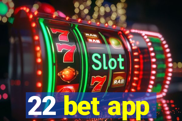 22 bet app