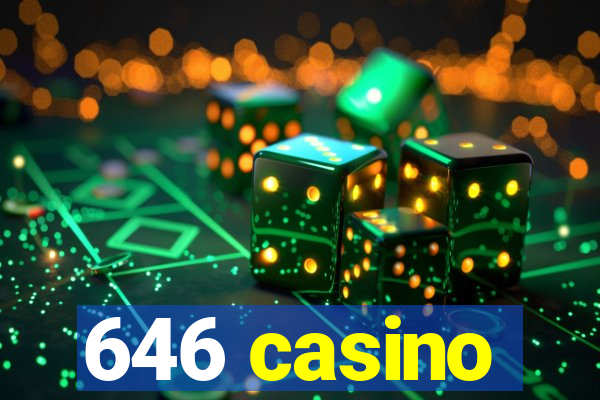 646 casino