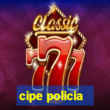 cipe policia