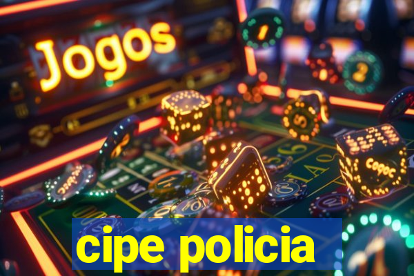 cipe policia