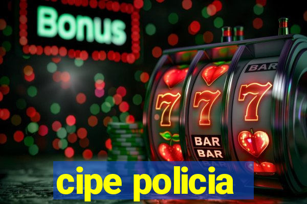 cipe policia