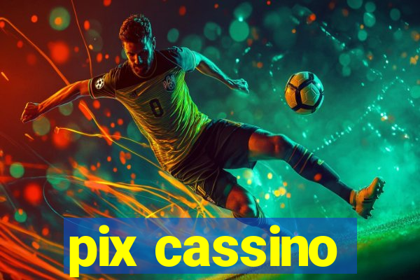 pix cassino