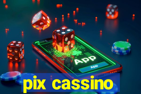 pix cassino