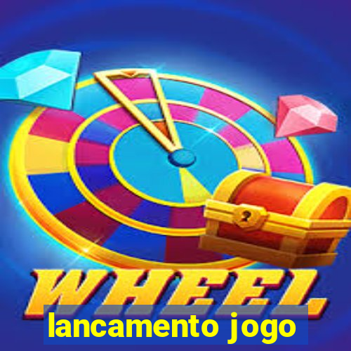 lancamento jogo