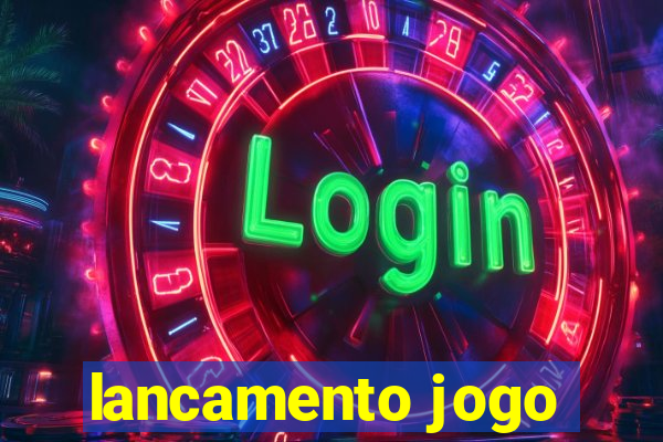 lancamento jogo