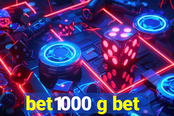 bet1000 g bet