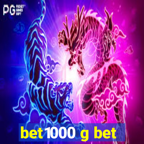 bet1000 g bet