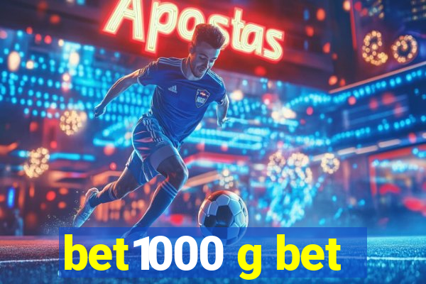 bet1000 g bet