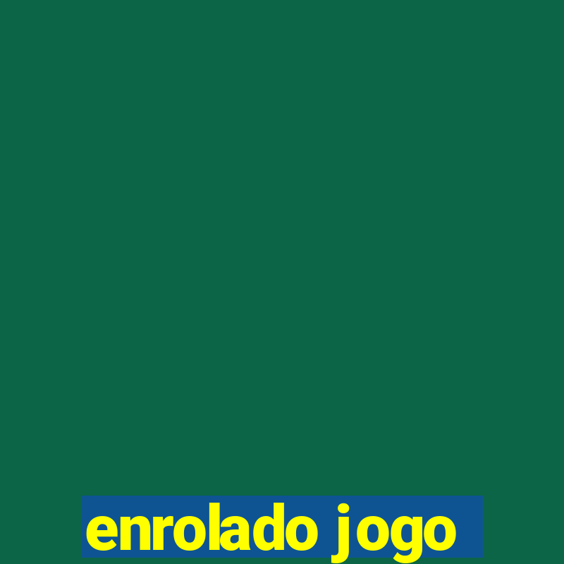 enrolado jogo