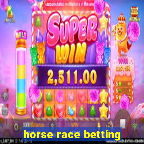 horse race betting