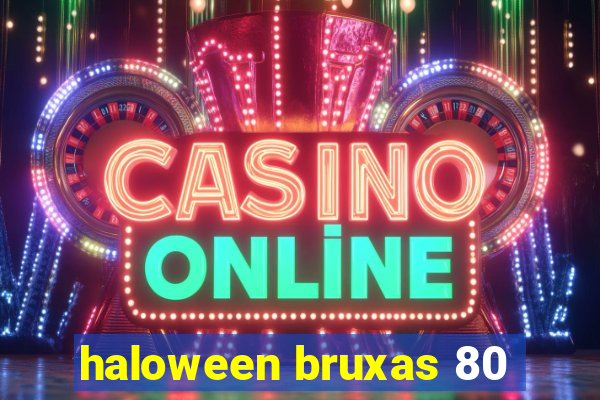 haloween bruxas 80